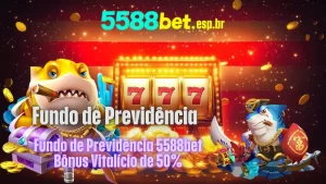 Fundo de Previdência 5588bet: Bônus Vitalício de 50%